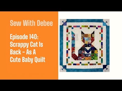 140 Scrappy Cat Is Back - 2 bonus blocks & borders Easy Baby Quilt Finish #diy #quiltingtutorial