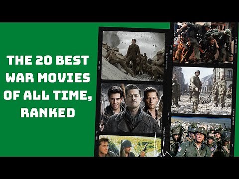 THE 20 BEST WAR MOVIES OF ALL TIME, RANKED