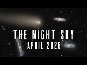 The Night Sky | April 2026 | Comet R3 PANSTARRS | Lyrid Meteor Shower