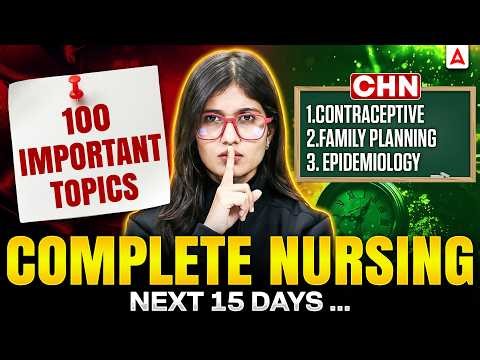 100 Most Important Nursing Topics | Complete CHN for Next 15 Days | AIIMS NORCET 10 Exam Preparation