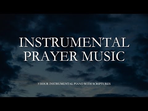 Instrumental Prayer Music: 3 Hour Background Music for Prayer