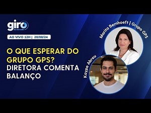 🔴 AO VIVO | O que esperar do Grupo GPS (GGPS3)? Diretora comenta balanço