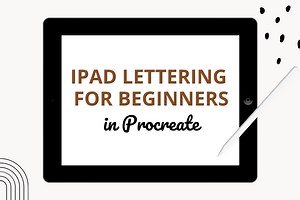 Online IPad Lettering for Beginners in Procreate Course · Creative Fabrica