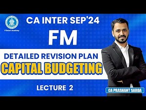 🚀2 FM Revision | Capital Budgeting | CA Inter RR 4.0 Sept'24 | CA Prashant Sarda
