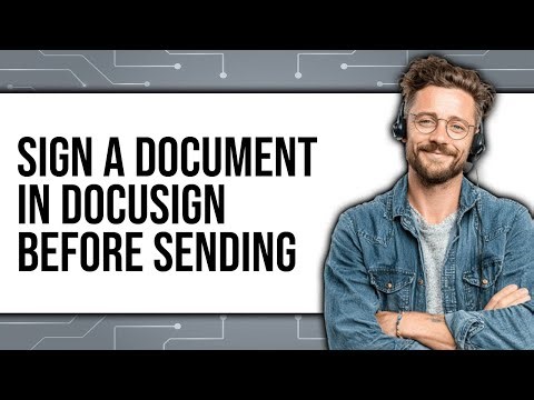 How To Sign A Document In DocuSign Before Sending