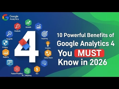 10 Powerful Benefits of Google Analytics 4 You MUST Know in 2026