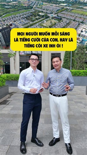 Mọi người muốn mỗi sáng là tiếng cười của con, hay là tiếng còi xe inh ỏi ! @Cuộc Sống Của Thực Nguyễn. @Tôi Là Thực - Trung Thực Land @Trung Thực Land #thucnguyen #trungthucland #bds #dautubds #tuyendung