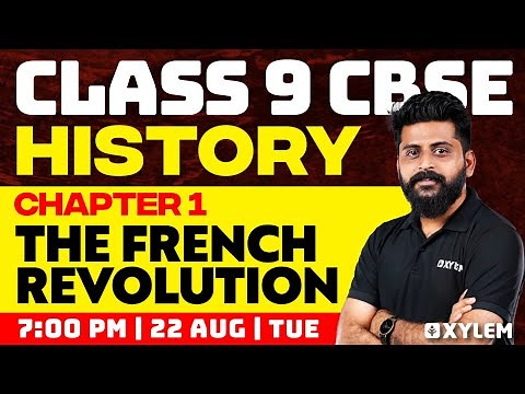 Class 9 CBSE History | Chapter 1 - The French Revolution | Xylem Class 9 CBSE