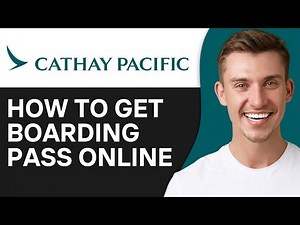 How To Get Boarding Pass Online Cathay Pacific | Easy & Fast