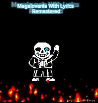 Megalovania With Lyrics Remastered