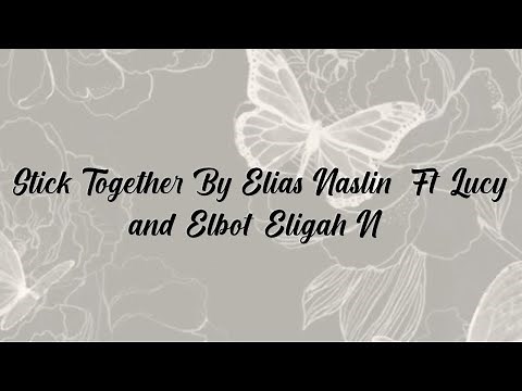 Stick Together By Elias Naslin (Ft. Lucy and Elbot, Eligah N) - 1 hour loop