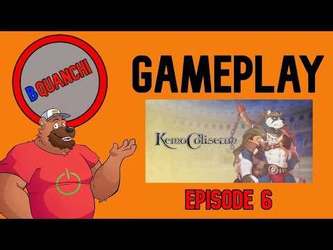 Kemo Coliseum (EPISODE 6) [BQuanchi Gameplay]