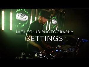 Nightclub Photography | Settings
