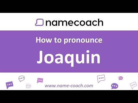 How to Pronounce Joaquin?