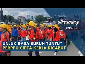 🔴LIVE - Buruh Demo di Depan Gedung DPR, Minta Pemerintah Cabut Perppu Cipta Kerja