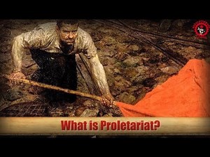 What is Proletariat? (Brief Introduction to Marxism-Leninism)