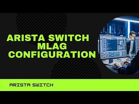 Tutorial Arista Switch MLAG Virtual Stack: la guida definitiva