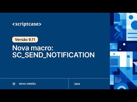 Scriptcase 9.11 - Nueva Macro: SC_SEND_NOTIFICATION