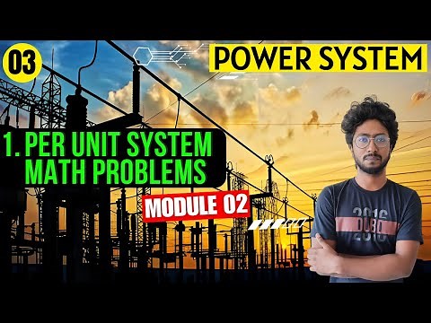 Per Unit System Mathematical Problems || Homemade Lessons || by Sourav