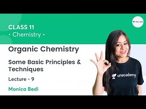 Organic Chemistry: Some Basic Principles & Techniques-L9 | Class 11 Chemistry | Monica Bedi