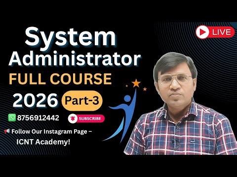System Administrator Full Course 2026 – Part 3 | 100% Practical Training | ICNT Gyan