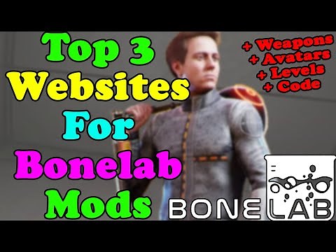 Where To Download Bonelab Mods | How To Install Mods For Bonelab Nexus Mods | Mod.io | Thunderstore