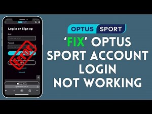 How to Fix Optus Sport Account Login Not Working 2024?