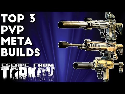 Top Three PvP Meta Builds - Escape From Tarkov