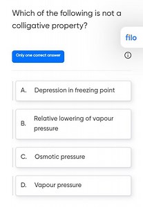 Which of the following is NOT a colligative property?A. Depre... | Filo