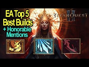 EA Top 5 Best builds in Titan Quest 2 | Honorable Mentions and More