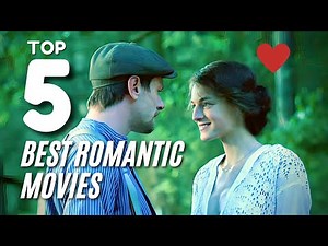 The Top 5 Romantic Movies of All Time : Captivating Love Stories