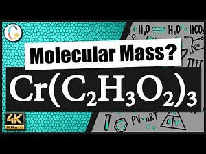 How to find the molecular mass of Cr(C2H3O2)3 (Chromium (III) Acetate)