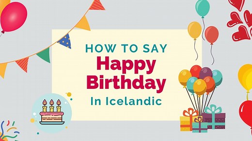 How To Say ‘Happy Birthday’ In Icelandic - Lingalot