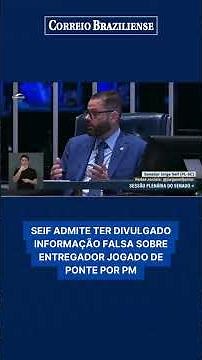 SEIF ADMITE TER DIVULGADO INFORMAÇÃO FALSA SOBRE ENTREGADOR JOGADO DE PONTE POR PM