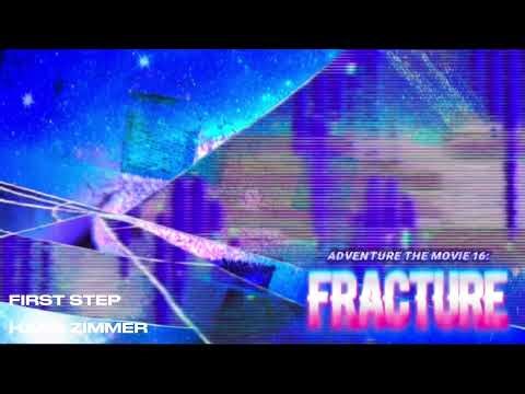 First Step - Adventure the movie 16: Fracture OST | Hans Zimmer