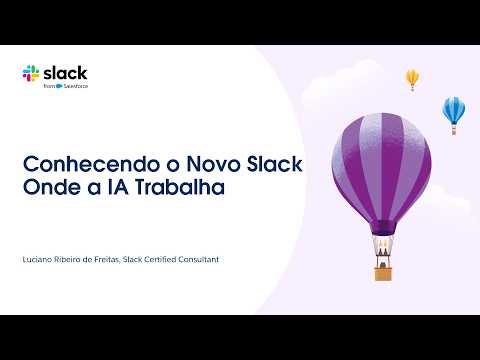 05 - Conhecendo o Novo Slack : Onde a IA Trabalha