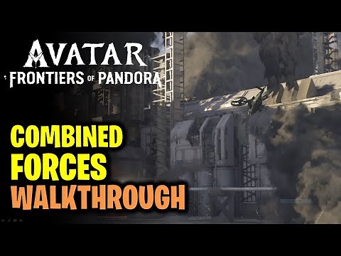 Combined Forces Walkthrough | Avatar Frontiers of Pandora (AFOP)