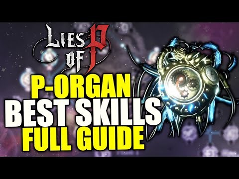Lies of P - BEST Skills and Abilities - Full P-Organ Guide