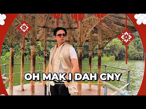 OH MAK I DAH CNY (Full MV)