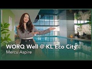 Walkthrough of WORQ WELL @ KL Eco City