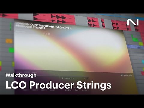 LCO Producer Strings walkthrough | Native Instruments