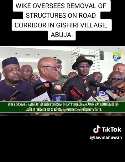 WIKE OVERSEES REMOVAL OF STRUCTURES ON ROAD CORRIDOR IN GISHIRI VILLAGE, ABUJA.#fyppppppppppppppppppppppp @SSA Public Communications FCTA