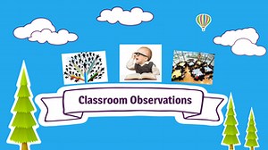 Classroom Observations