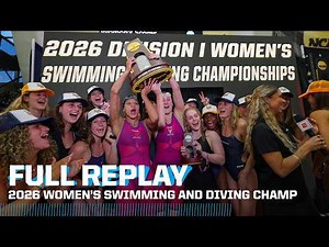 2026 NCAA DI women's swimming and diving championships | FULL REPLAY