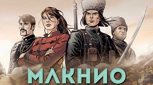 Makhno: Ukrainian Freedom Fighter - Humanoids publishes new graphic novel to raise funds for Ukraine