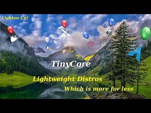Lightweight Distros Under 900MB TinyCore