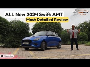 New 2024 Maruti Swift AMT - Most Detailed & Practical Review | Autogeek Group