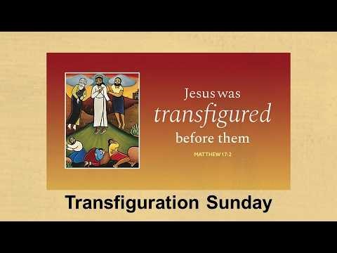 Transfiguration Sunday- February 15th, 2026