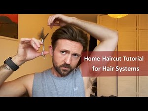 Haircut Tutorial for Hair System Wearers: How Andrew Cuts His Own Hair System | Lordhair