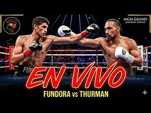 Sebastián Fundora vs. Keith Thurman | Narración EN VIVO